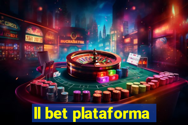 ll bet plataforma